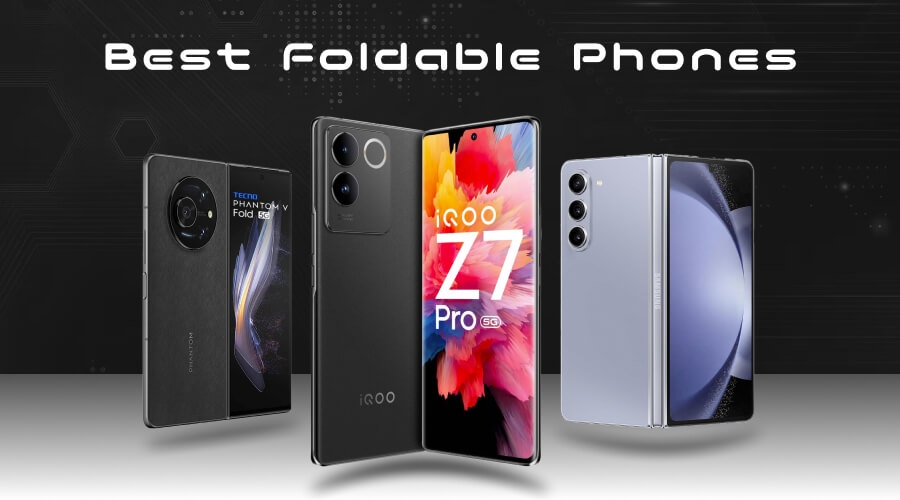 Best Foldable Phones of 2023: The Future of Smartphones