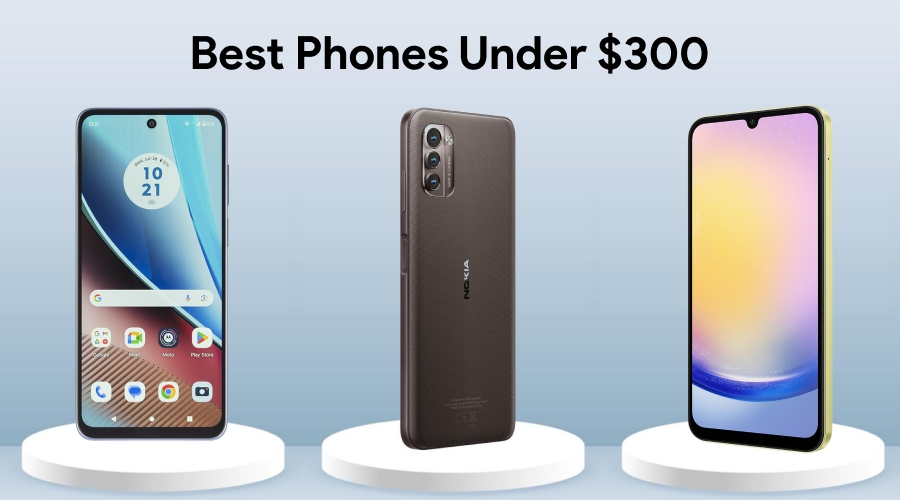Best Phones Under $300 in 2025