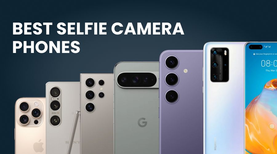 10+ Best Selfie Camera Phones in 2025: Mobiles for Photography