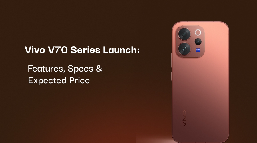 Vivo V70 Series Launch: Features, Specs & Expected Price