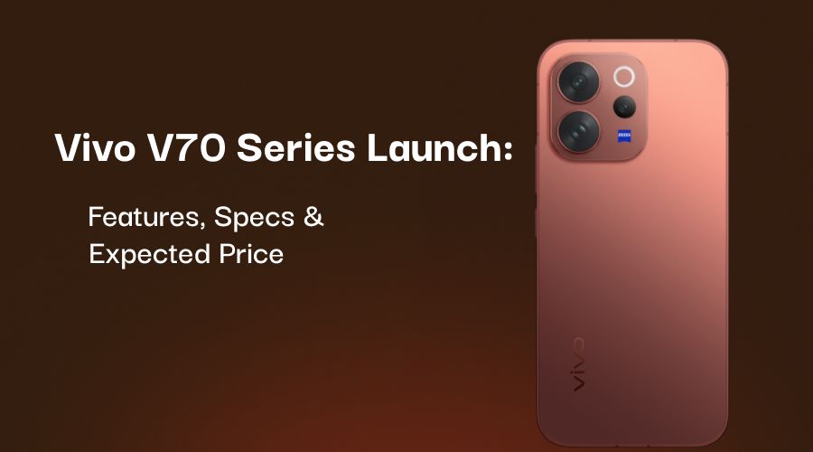 Vivo V70 Series Launch: Features, Specs & Expected Price