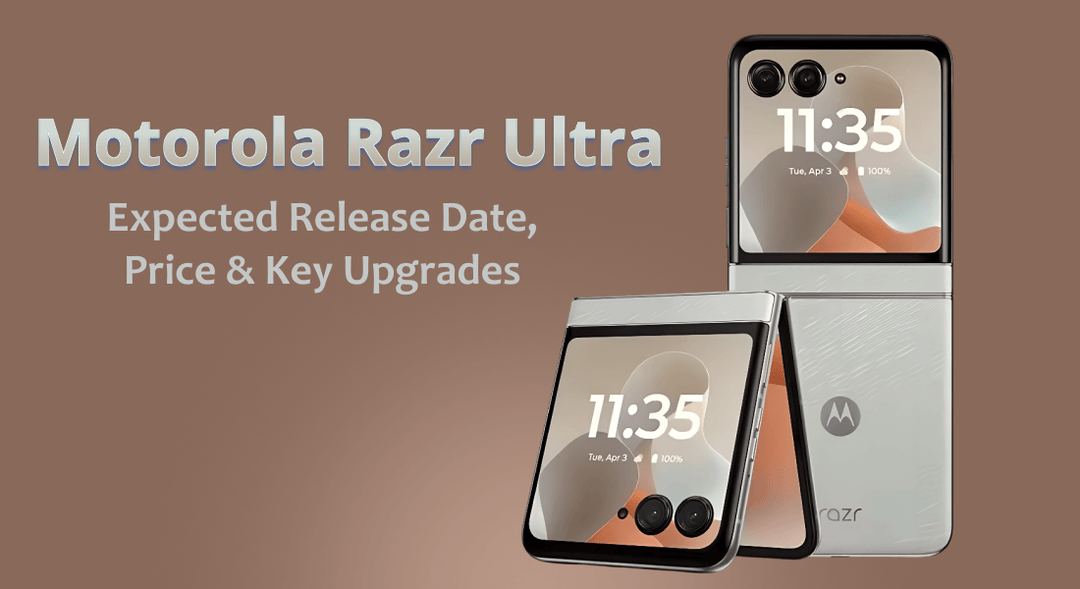 Motorola Razr Ultra 2026: Expected Release Date, Price & Key Upgrades