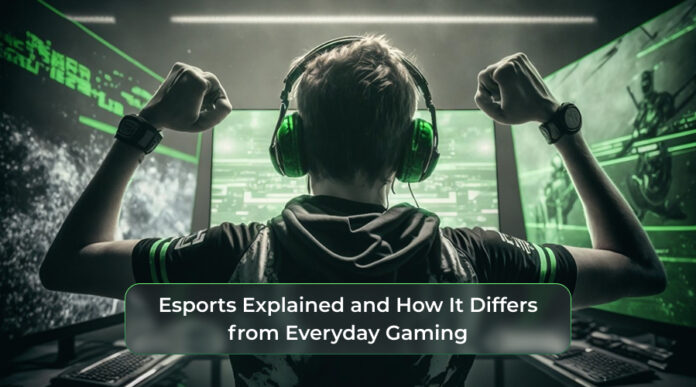 Esports Explained and How It Differs from Everyday Gaming