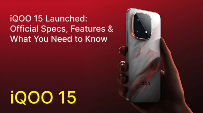 iQOO 15 Launched Official Specs, Features and What You Need to Know