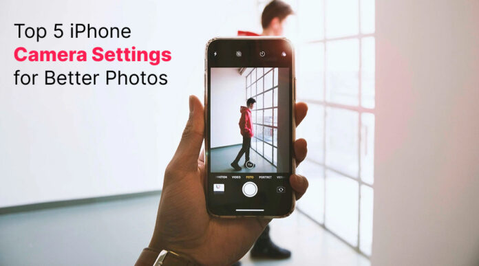 iPhone Camera Settings for Better Photos