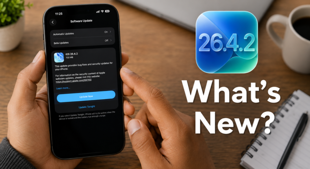 What’s New in iOS 26.4.2: Key Fixes and Security Updates